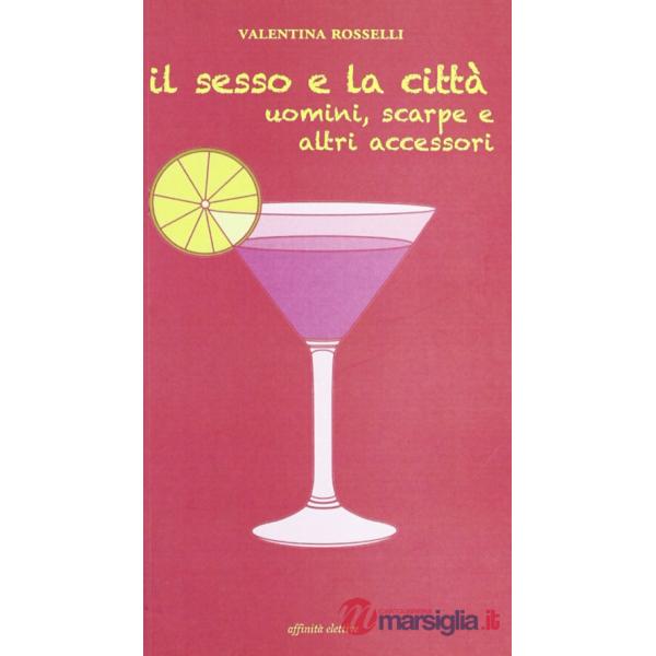 Sesso e la città. Uomini, scarpe e altri accessori (Il)