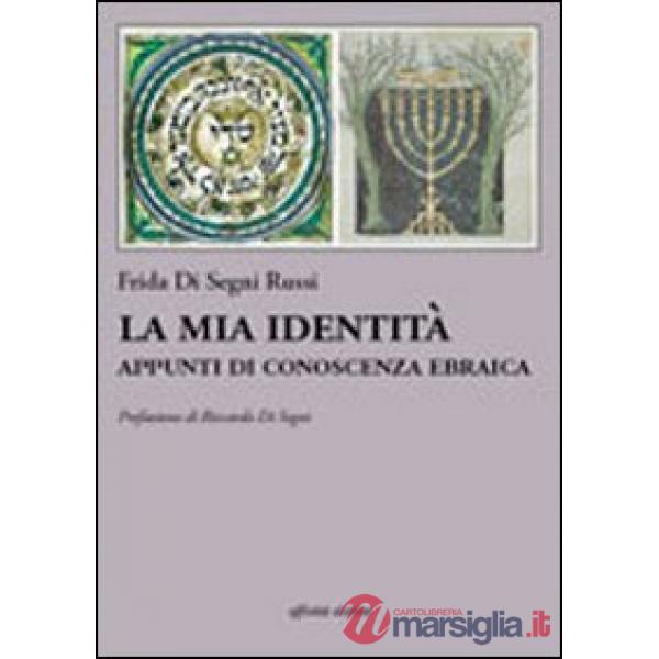 Mia identità. Appunti di conoscenza ebraica (La)