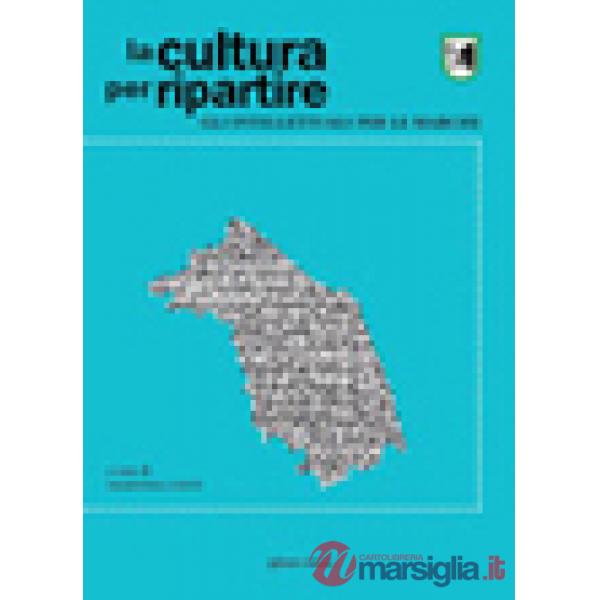 Cultura per ripartire. Gli intellettuali per le Marche (La)