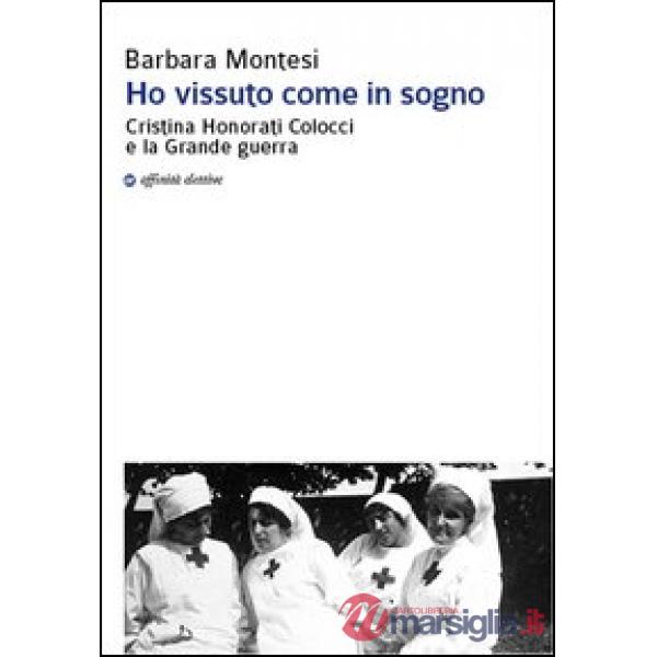 Ho vissuto come in sogno. Cristina Honorati Colocci e la grande guerra
