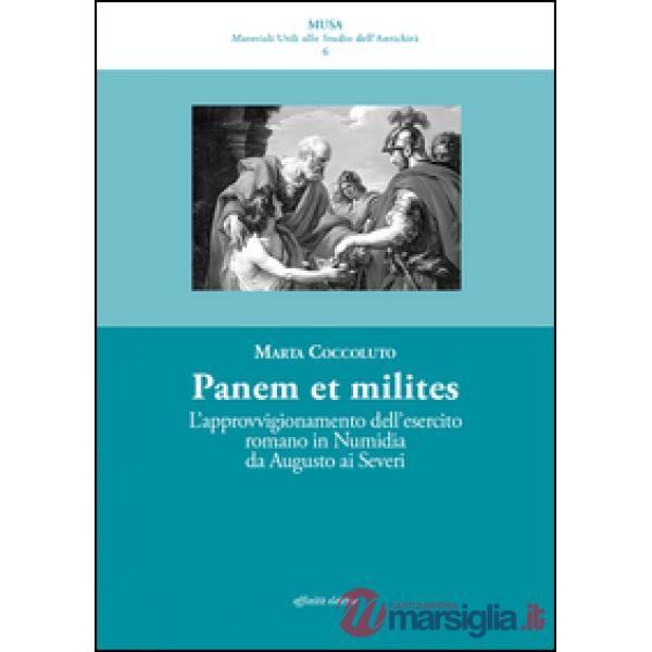 Panis ad milites. L'approvvigionamento dell'esercito romano in Numidia da Augusto ai Severi