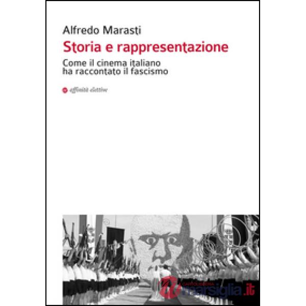 Storia e rappresentazione. Come il cinema italiano ha raccontato il fascismo