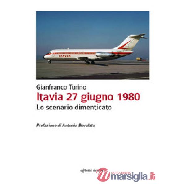 Itavia 27 giugno 1980. Lo scenario dimenticato