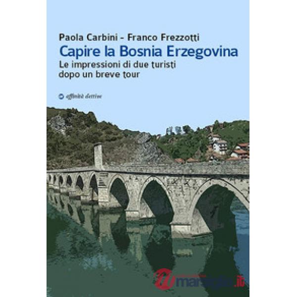 Capire la Bosnia Erzegovina. Le impressioni di due turisti dopo un breve tour