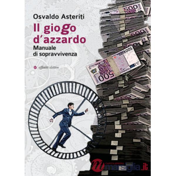 Giogo d'azzardo. Manuale di sopravvivenza (Il)