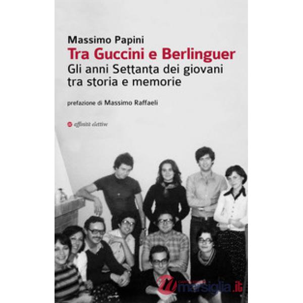 Tra Guccini e Berlinguer. Gli anni Settanta dei giovani tra storia e memorie