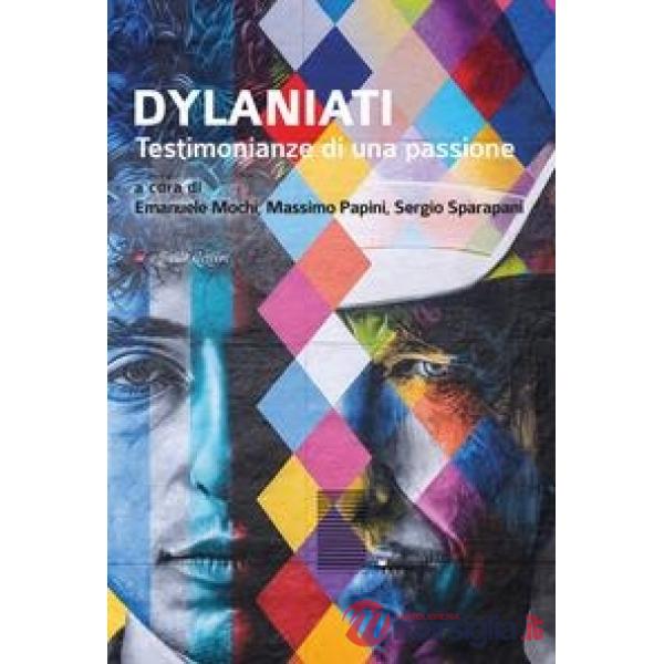 Dylaniati. Testimonianze di una passione