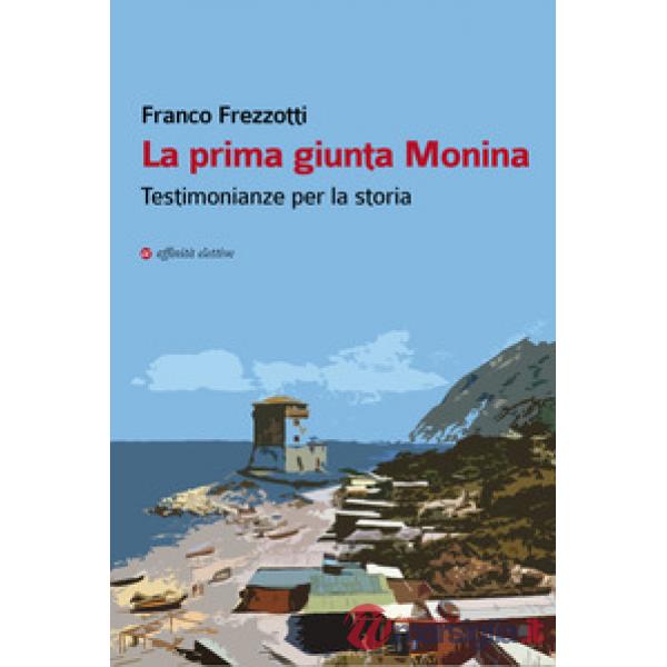 Prima giunta Monina. Testimonianze per la storia (La)