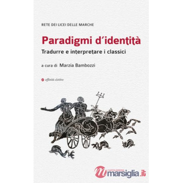 Paradigmi d'identità. Tradurre e interpretare i classici