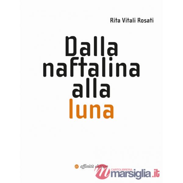 Dalla naftalina alla luna