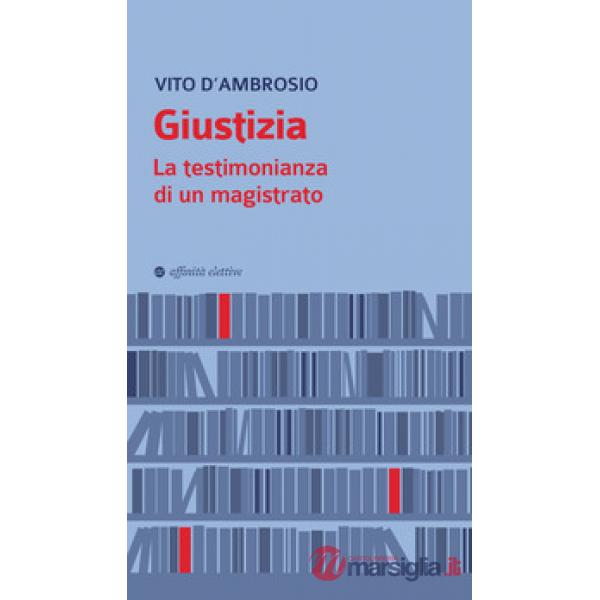 Giustizia. La testimonianza di un magistrato