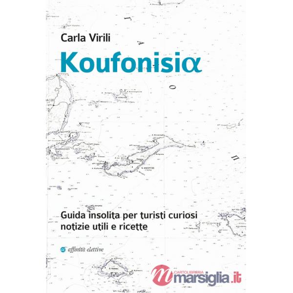 Koufonisia. Guida insolita per turisti curiosi. Notizie utili e ricette