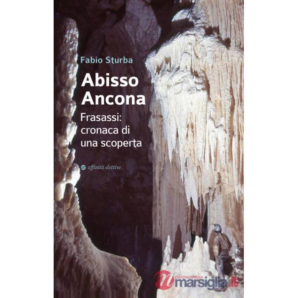 Abisso Ancona. Frasassi: cronaca di una scoperta