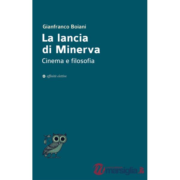 Lancia di Minerva. Cinema e filosofia (La)