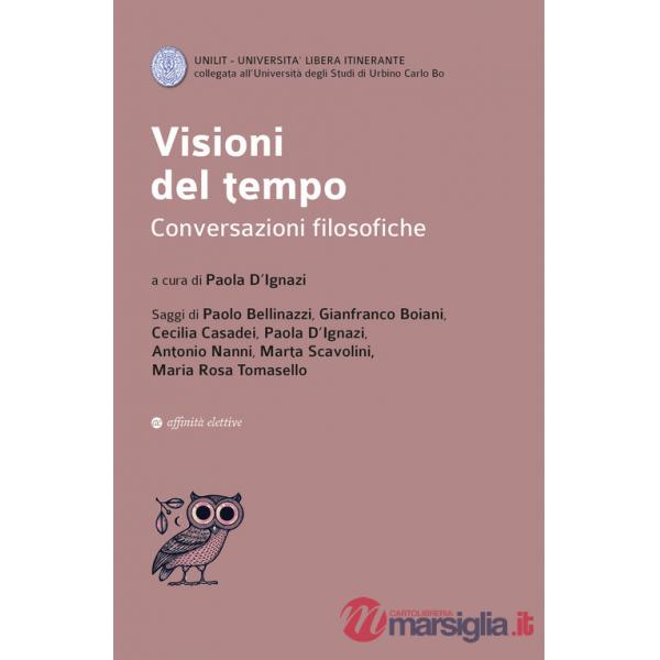 Visioni del tempo. Conversazioni filosofiche