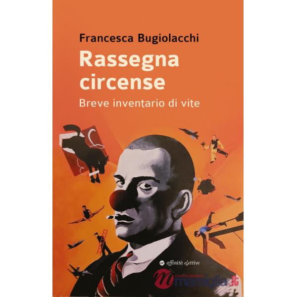 Rassegna circense. Breve inventario di vite