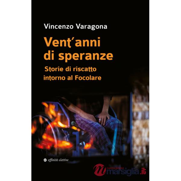Vent'anni di speranze. Storie di riscatto intorno al Focolare