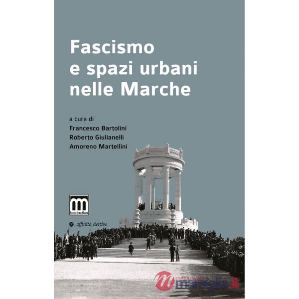 Fascismo e spazi urbani nelle Marche