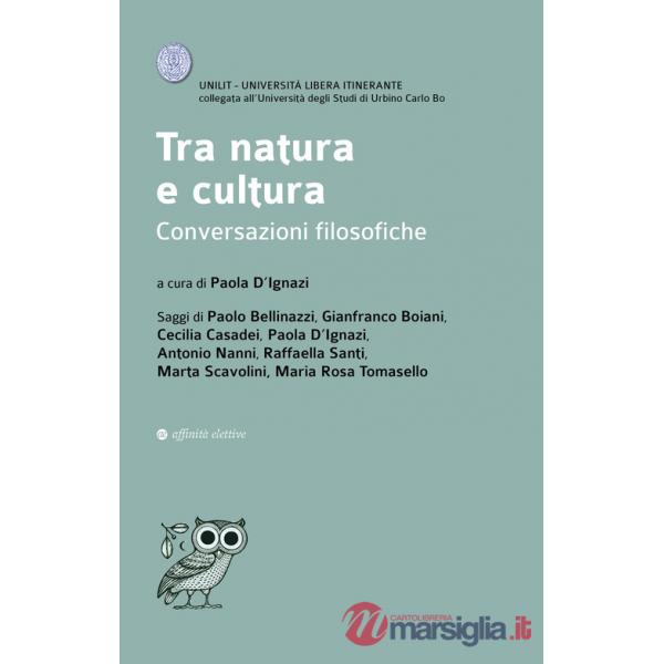 Tra natura e cultura. Conversazioni filosofiche