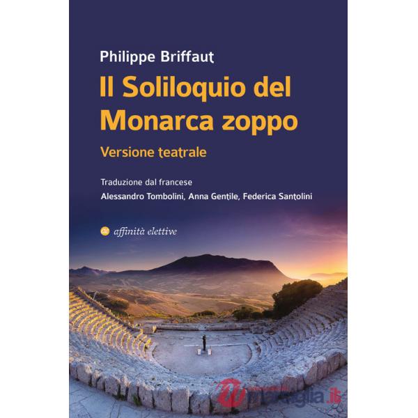 Soliloquio del monarca zoppo. Versione teatrale (Il)