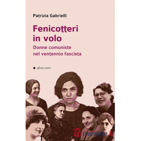 Fenicotteri in volo. Donne comuniste nel ventennio fascista