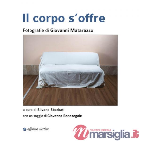 Corpo s'offre. Ediz. illustrata (Il)