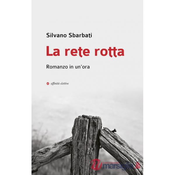 Rete rotta. Romanzo in un'ora (La)