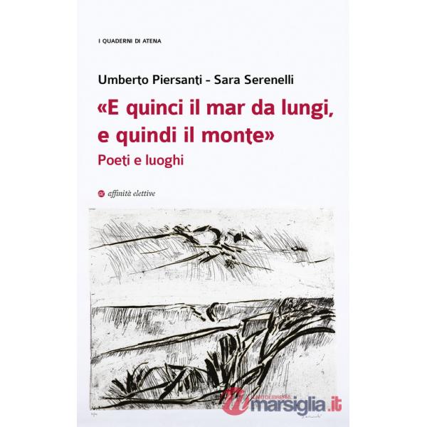 «E quinci il mar da lungi, e quindi il monte». Poeti e luoghi