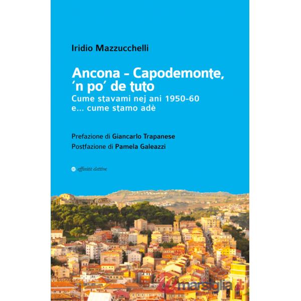Ancona-Capodemonte, 'n po' de tuto. Cume stavami nej ani 1950-60 e... cume stamo adè