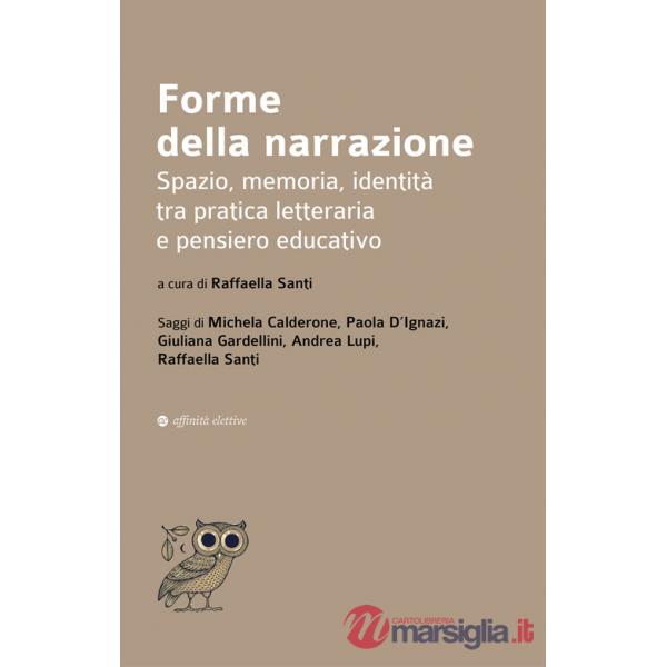 Forme della narrazione. Spazio, memoria, identità tra pratica letteraria e pensiero educativo