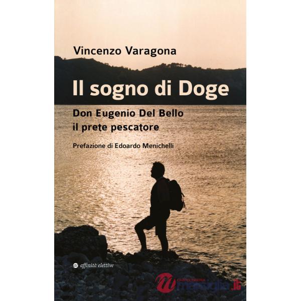 Sogno di Doge. Don Eugenio Del Bello il prete pescatore (Il)