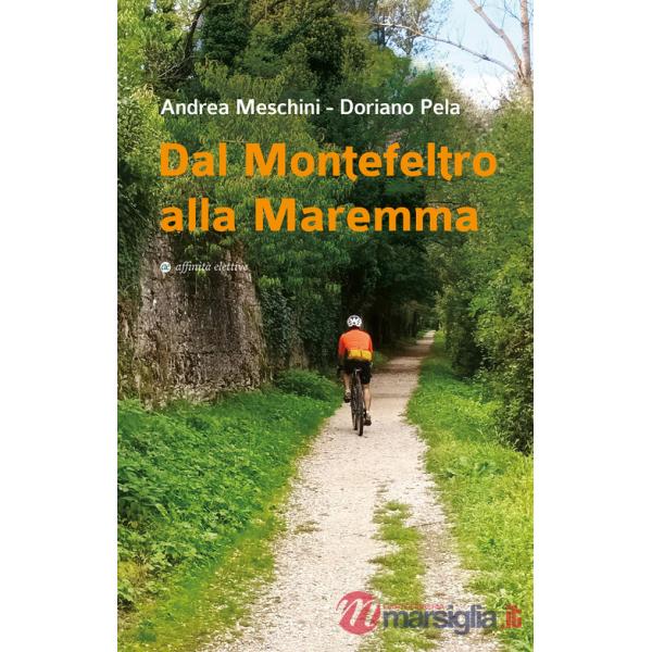 Dal Montefeltro alla Maremma