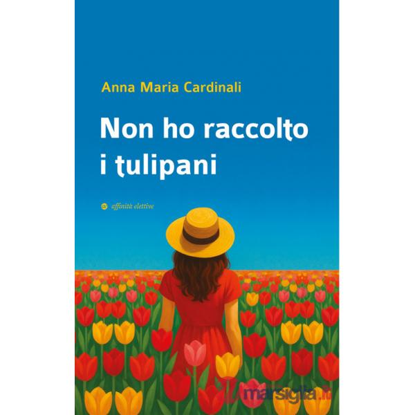 Non ho raccolto i tulipani
