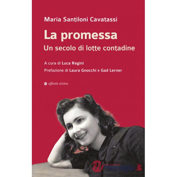Promessa. Un secolo di lotte contadine (La)