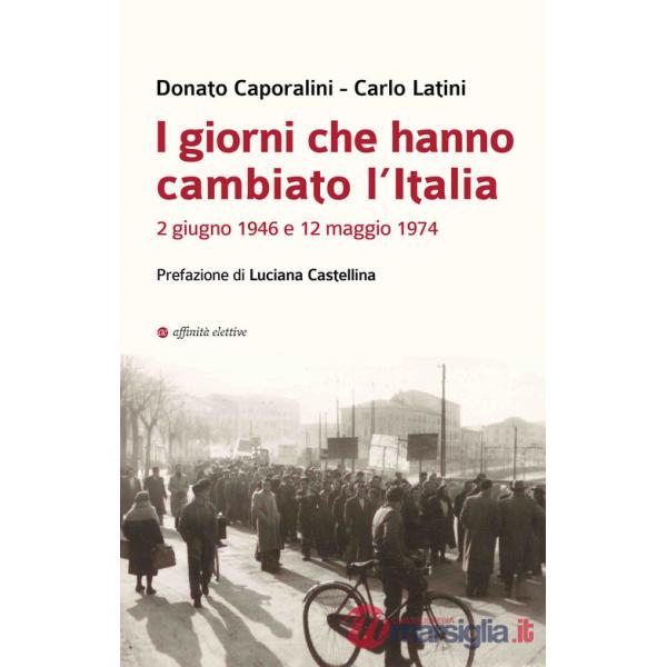 Giorni che hanno cambiato l'Italia. 2 giugno 1946 e 12 maggio 1974 (I)