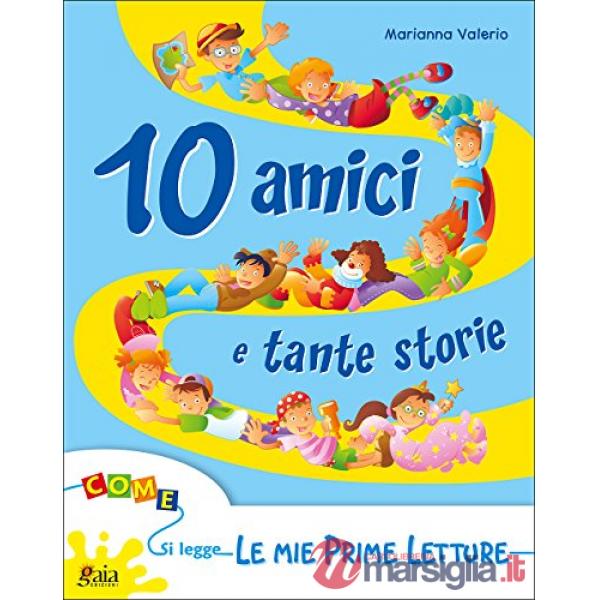 10 AMICI E TANTE STORIE-MIE PRIME LETT.