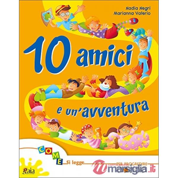 10 AMICI E UN'AVVENTURA-PER PROGREDIRE