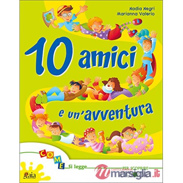 10 AMICI E UN'AVVENTURA-PER SCOPRIRE