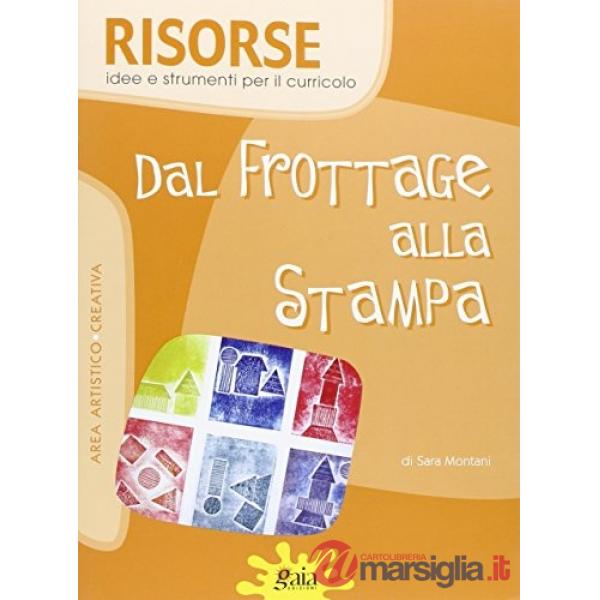 RISORSE DAL FROTTAGE ALLA STAMPA