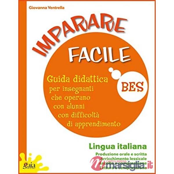 Imparare facile. Lingua italiana. Guida didattica per insegnanti che operano con alunni con difficoltà di apprendimento