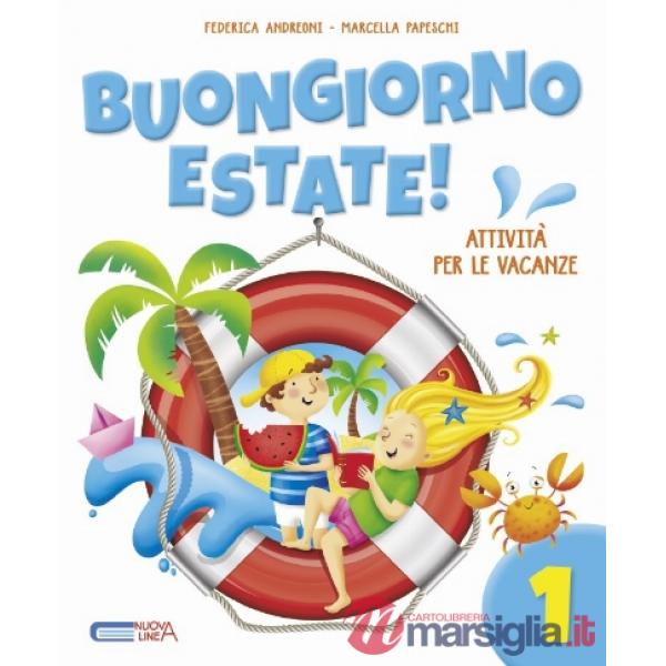 BUONGIORNO ESTATE! PER LA SCUOLA ELEMENTARE VOL. 1