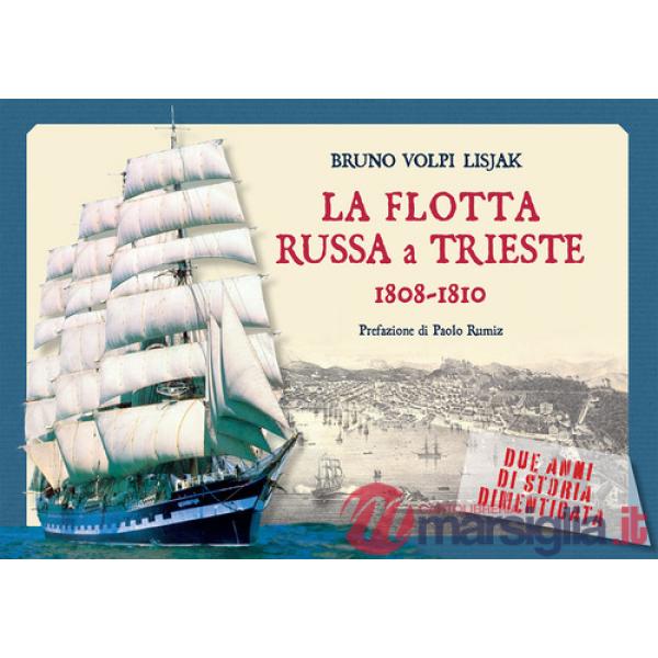 La flotta russa a Trieste. 1808-1810. Due anni di storia dimenticata