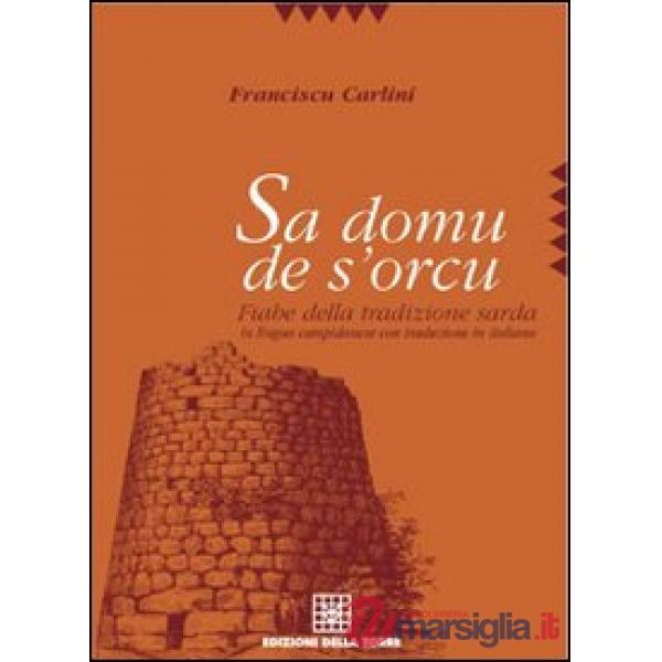 Sa domu de s'orcu. Fiabe della tradizione sarda in lingua campidanese con traduzione in italiano