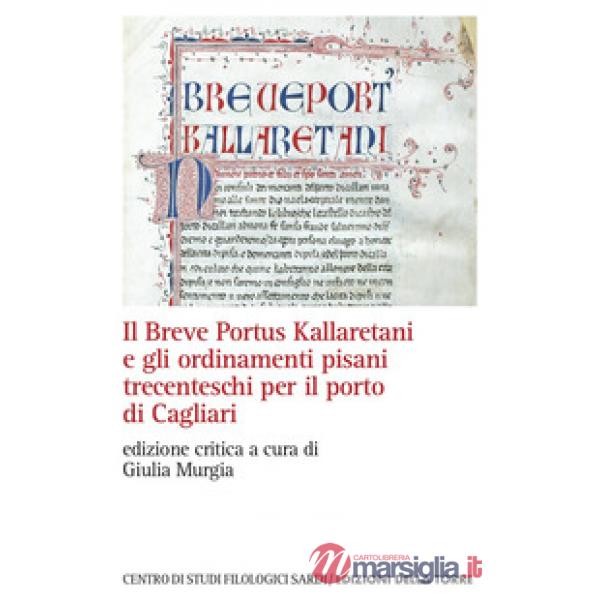 Il Breve Portus Kallaretani e gli ordinamenti pisani trecenteschi per il porto di Cagliari