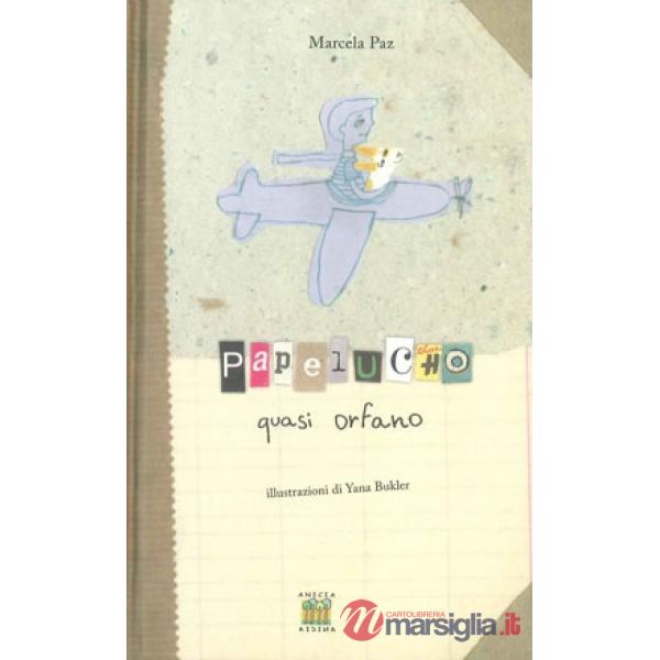 Papelucho quasi orfano. Ediz. illustrata