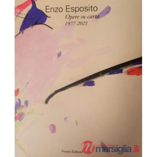 Enzo Esposito. Opere su carta 1977-2021