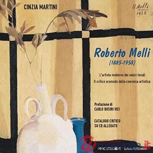 Roberto Melli (1885-1958). L'artista moderno dei valori tonali. Il critico scomo