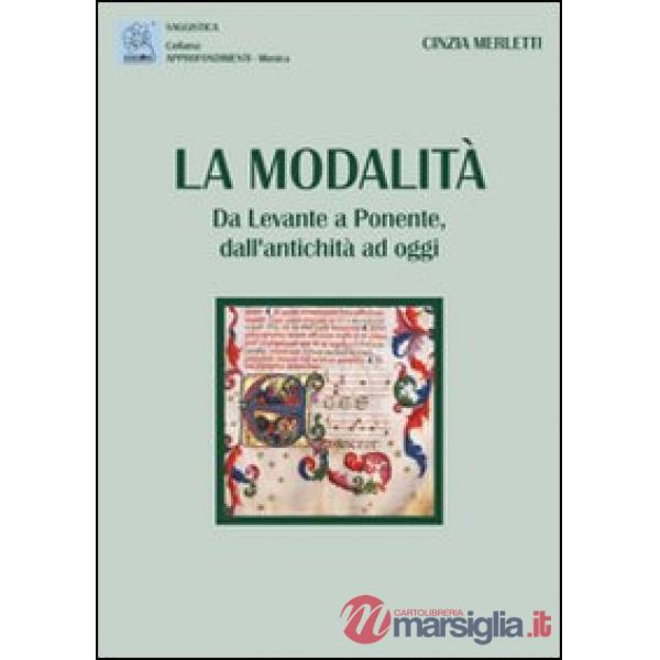 Modalità. Da Levante e Ponente, dall'antichità ad oggi (La)