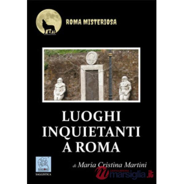 Luoghi inquietanti a Roma