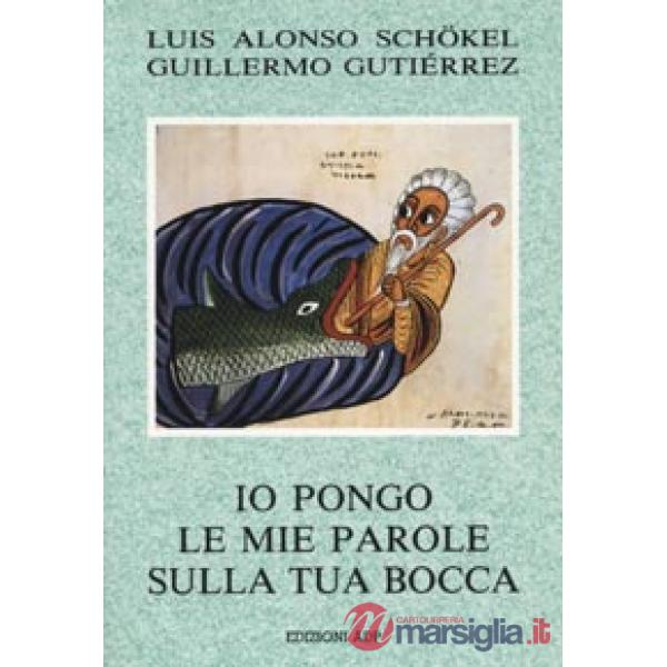 Io pongo le mie parole sulla tua bocca
